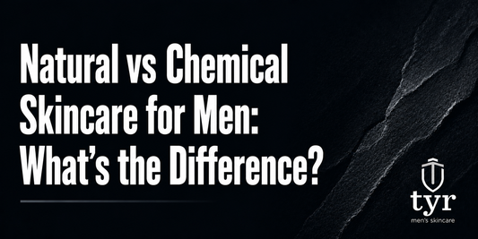 natural vs chemical skincare for men ingredient comparison tyr skincare