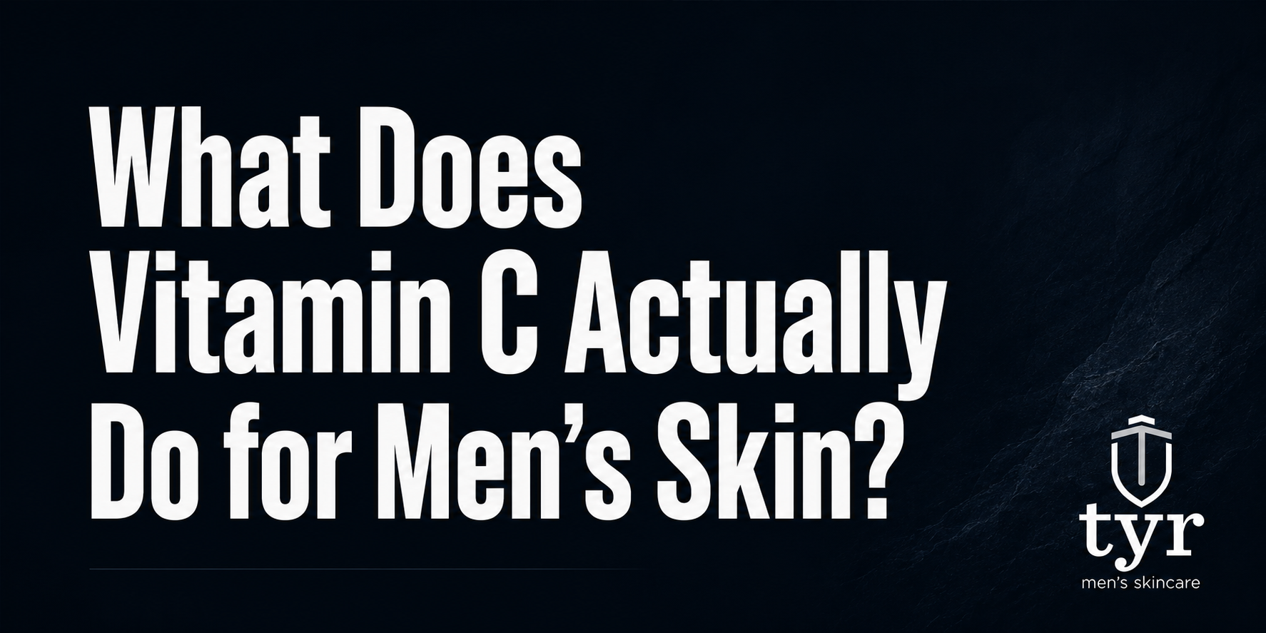 vitamin c serum benefits for men dark spots and skin tone tyr skincare
