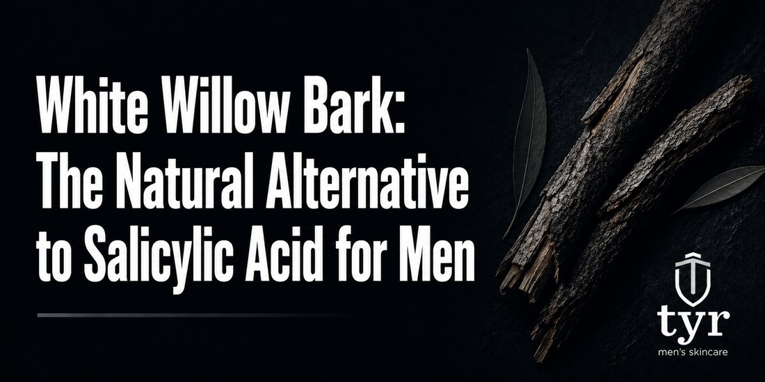 white willow bark natural salicylic acid alternative men's skincare tyr skincare